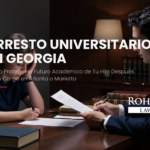 Arresto universitario en Georgia: protege el futuro de tu hijo | Rohan Law