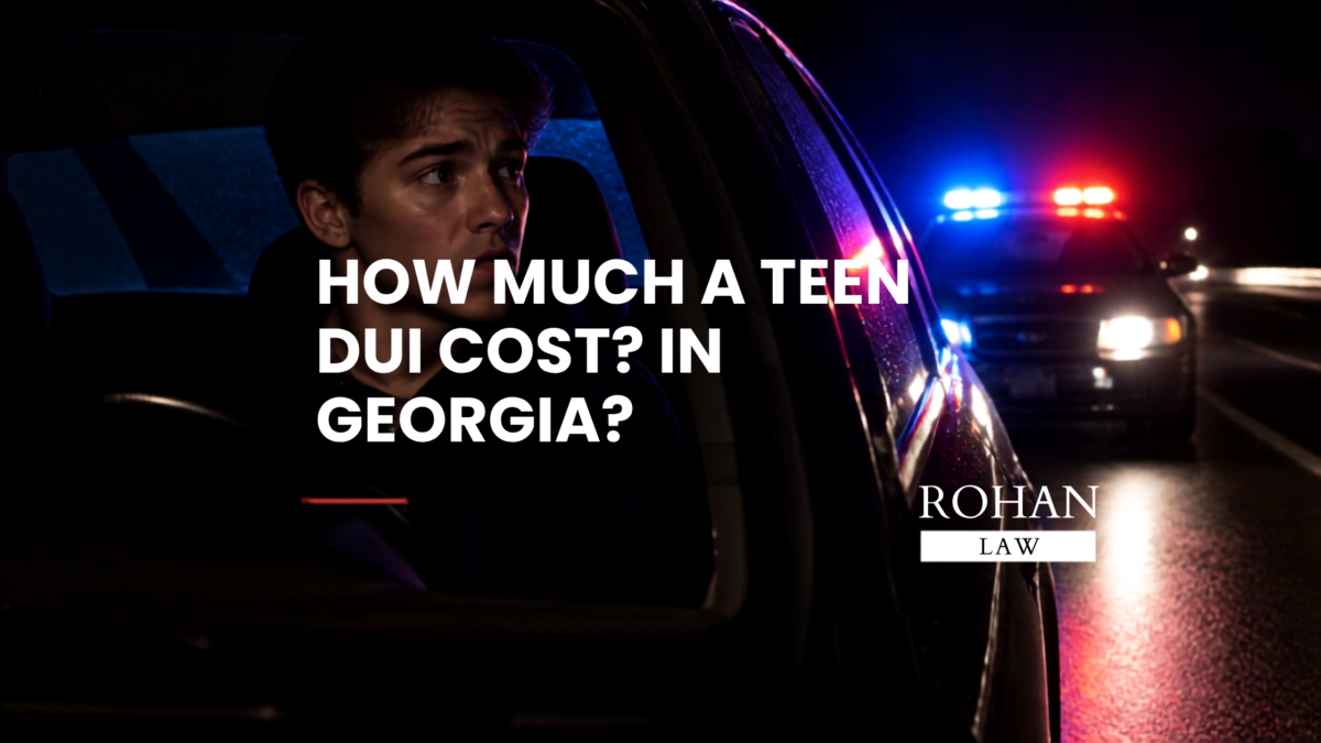 Discover the true teen DUI cost in Georgia — fines, fees, insurance, and more. Rohan Law helps families protect their future.