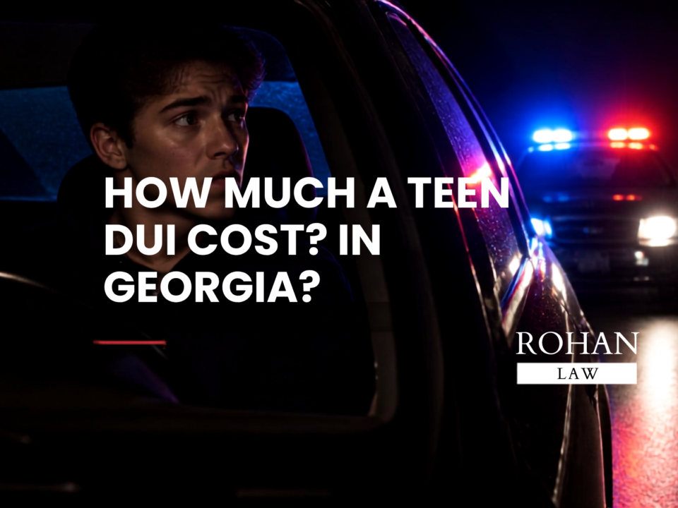 Discover the true teen DUI cost in Georgia — fines, fees, insurance, and more. Rohan Law helps families protect their future.