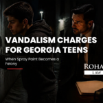 Vandalism charges for Georgia teens can escalate to felonies fast. Learn what the law says and how Rohan Law can protect your child's future. Call 24/7.